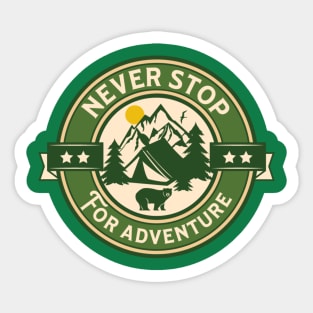 Never Stop For Adventure Outdoors Sticker